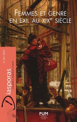 DIASPORAS - HISTOIRE ET SOCIETES n.38 : femmes et genre en exil au XIXe siècle