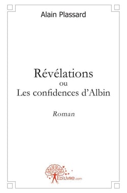 Révélations ou les confidences d'albin
