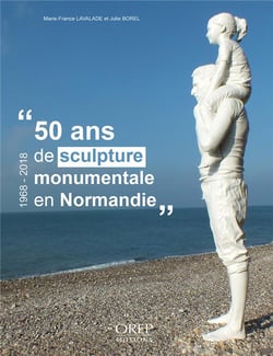 50 ans de sculpture monumentale en Normandie, 1968-2018