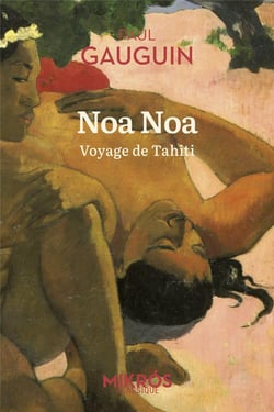 Noa noa : voyage de Tahiti