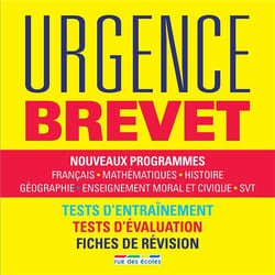 Urgence - brevet - français, mathématiques, histoire, géographie, éducation civique - tests d'entraînement, tests d'évaluation, fiches de révision (nouveaux programmes)