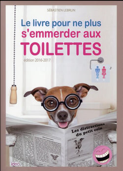 Le livre pour ne plus s'emmerder aux toilettes