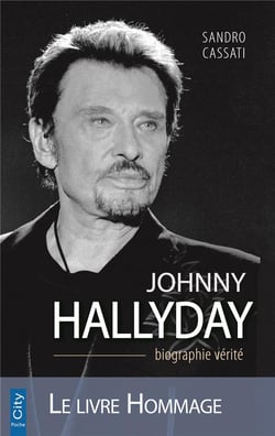 Johnny Hallyday - la biographie vérité