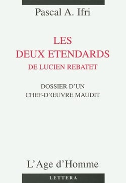 "Les deux étendards" de Lucien Rebatet - dossier d'un chef-d'oeuvre maudit