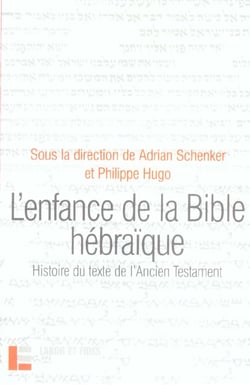 L'enfance de la Bible hébraïque : Histoire du texte de l'Ancien Testament