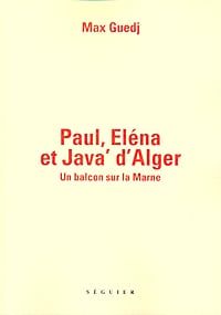 Paul, eléna et java' d'alger - un balcon sur la marne