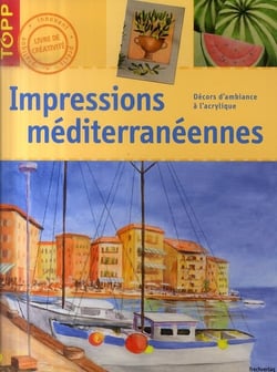 Impressions méditerranéennes - décors d'ambiance à l'acrylique