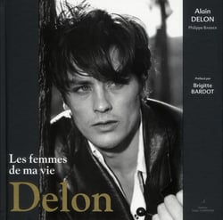 Delon : Les Femmes De Ma Vie