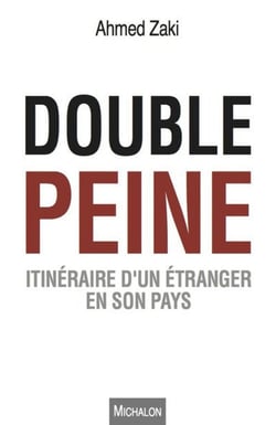 Double peine - itinéraire d'un étranger en son pays