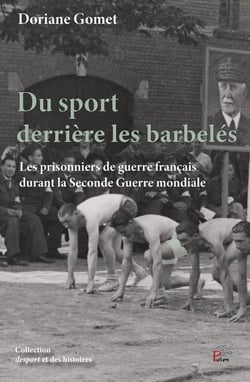 Du Sport derrière les barbelés : Les prisonniers de guerre français durant la Seconde Guerre mondiale