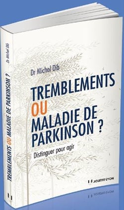 TREMBLEMENTS OU MALADIE DE PARKINSON