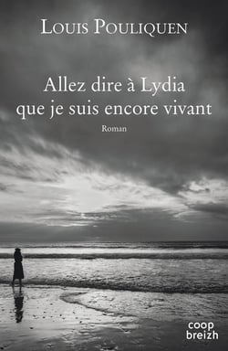 Allez dire à Lydia que je suis encore vivant