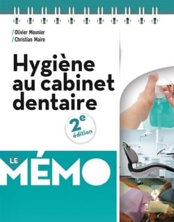 Hygiène au cabinet dentaire - le mémo (2e édition)