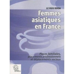 Femmes asiatiques en France - places familiales, placements professionnels et déplacements sociaux