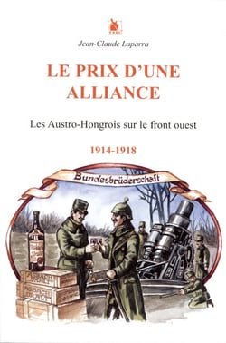 Le prix d'une alliance - les austro-hongrois sur le front ouest, 1914-1918