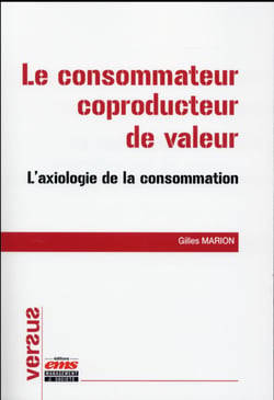 Le consommateur coproducteur de valeur - l'axiologie de la consommation