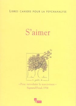 LIBRES CAHIERS POUR LA PSYCHANALYSE Tome 11 : Libres cahiers pour la psychanalyse n11 s'aimer