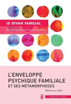 Revue Le divan familial n.50 : l'enveloppe psychique familiale et ses métamorphoses