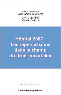 Hopital 2007 : les repercussions dans le champ du droit hospitalier