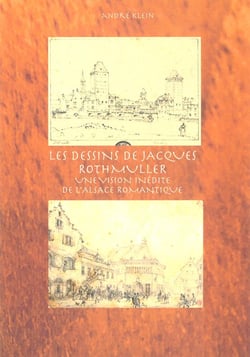 Les dessins de Jacques Rothmuller :  une vision inédite de l'Alsace romantique