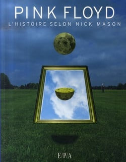 Pink floyd - l'histoire selon nick mason