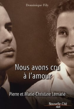 Nous avons cru à l'amour - pierre et marie-christine lemarié