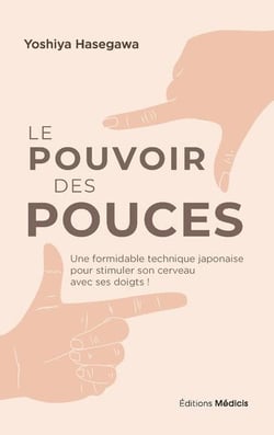 Le pouvoir des pouces : une formidable technique japonaise pour stimuler son cerveau avec ses doigts