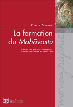La formation du mahavastu et la mise en place des conceptions relatives à la carrière du bodhisattva