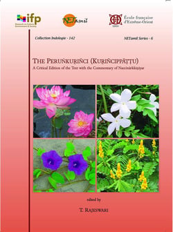 The Perunkurinci (Kurincippattu) : A critical edition of the text, with the commentary of Naccinarkkiniyar
