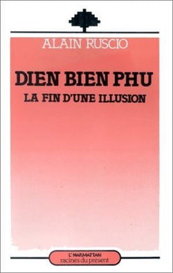 Diên Biên Phu - la fin d'une illusion