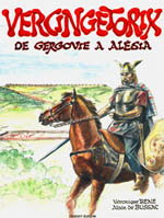 VERCINGETORIX - DE GERGOVIE A ALESIA