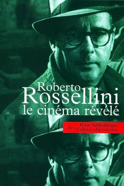 Roberto Rossellini, le cinéma révélé