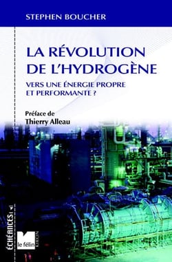 La revolution de l'hydrogene - vers une energie propre et pe