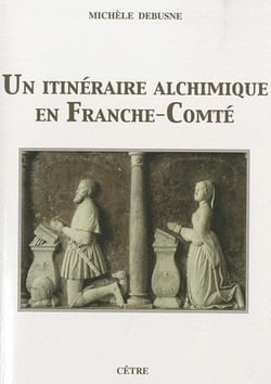 UN ITINERAIRE ALCHIMIQUE EN FRANCHE-COMTE