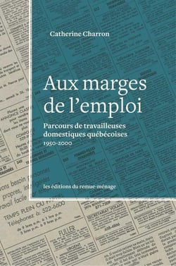 Marges de l'emploi (Aux) : Parcours de travailleuses domestiques québécoises, 1950-2000
