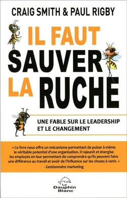 Il faut sauver la ruche - une fable sur le leadership et le changement