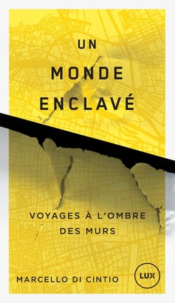 Un monde enclavé - voyages à l'ombre des murs