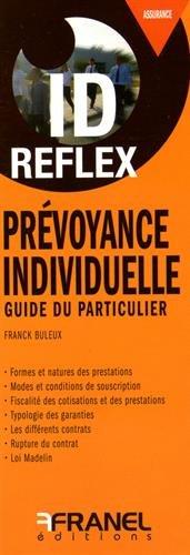 Id réflex : prévoyance individuelle - guide du particulier