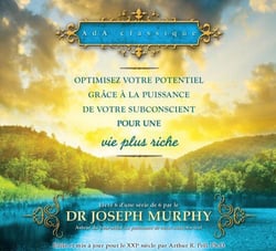 Optimisez votre potentiel pour une vie plus riche t.6