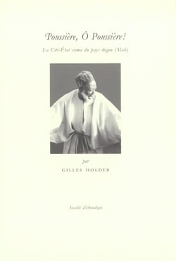 Poussière, ô Poussière ! : La cité-État sama du pays dogon (Mali)