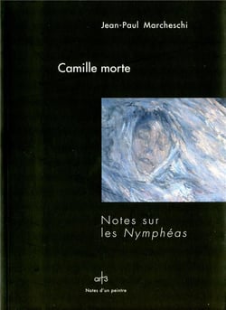 Camile morte - notes sur les Nymphéas