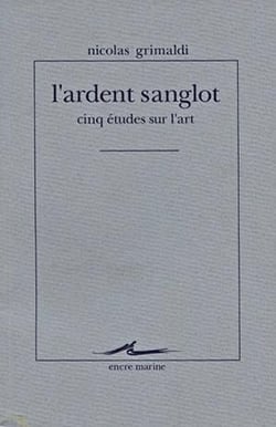 L'Ardent sanglot : Cinq études sur l'art
