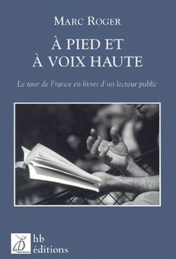 À pied et à voix haute - le tour de france en livres d'un lecteur public