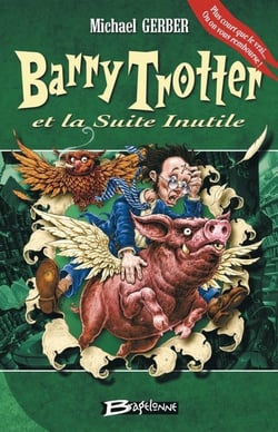 Barry Trotter Tome 2 : Barry Trotter et la suite inutile