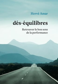 Dés-équilibres - retrouver le bon sens de la performance