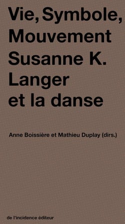 Vie, symbole, mouvement - Susanne K. Langer et la danse
