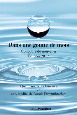 Dans une goutte de mots - concours de nouvelles (édition 2017)