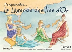 Porquerolles... t.4 - la légende des îles d'or
