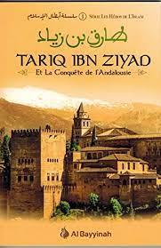 Tariq Ibn Ziyad et la conquête de l'Andalousie