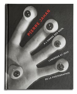 Pierre Jahan - à l'ombre des rois, lumières et jeux de la photographie